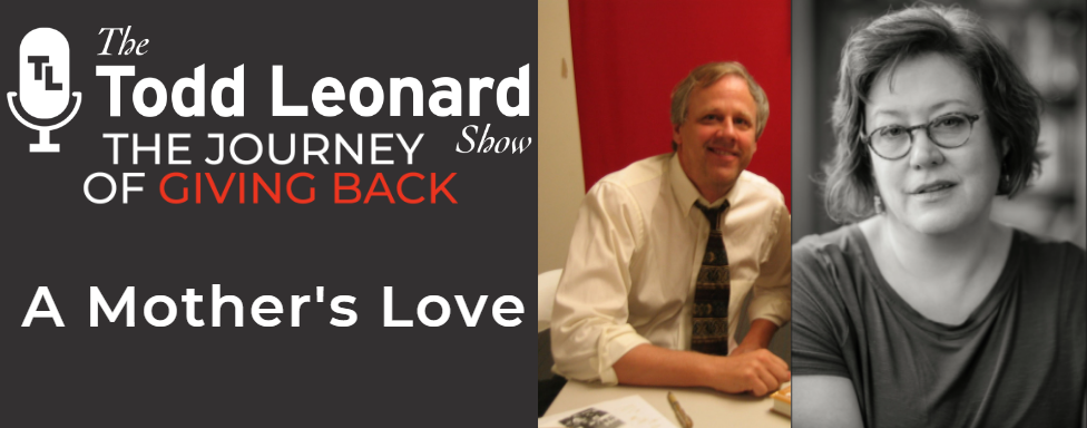 A Mother's Love | The Todd Leonard Show