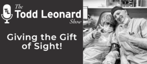 Giving the Gift of Sight! | The Todd Leonard Show